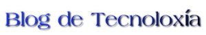 texto blog de tecnoloxia en letras azuis texto blog de tecnoloxia en letras azuis